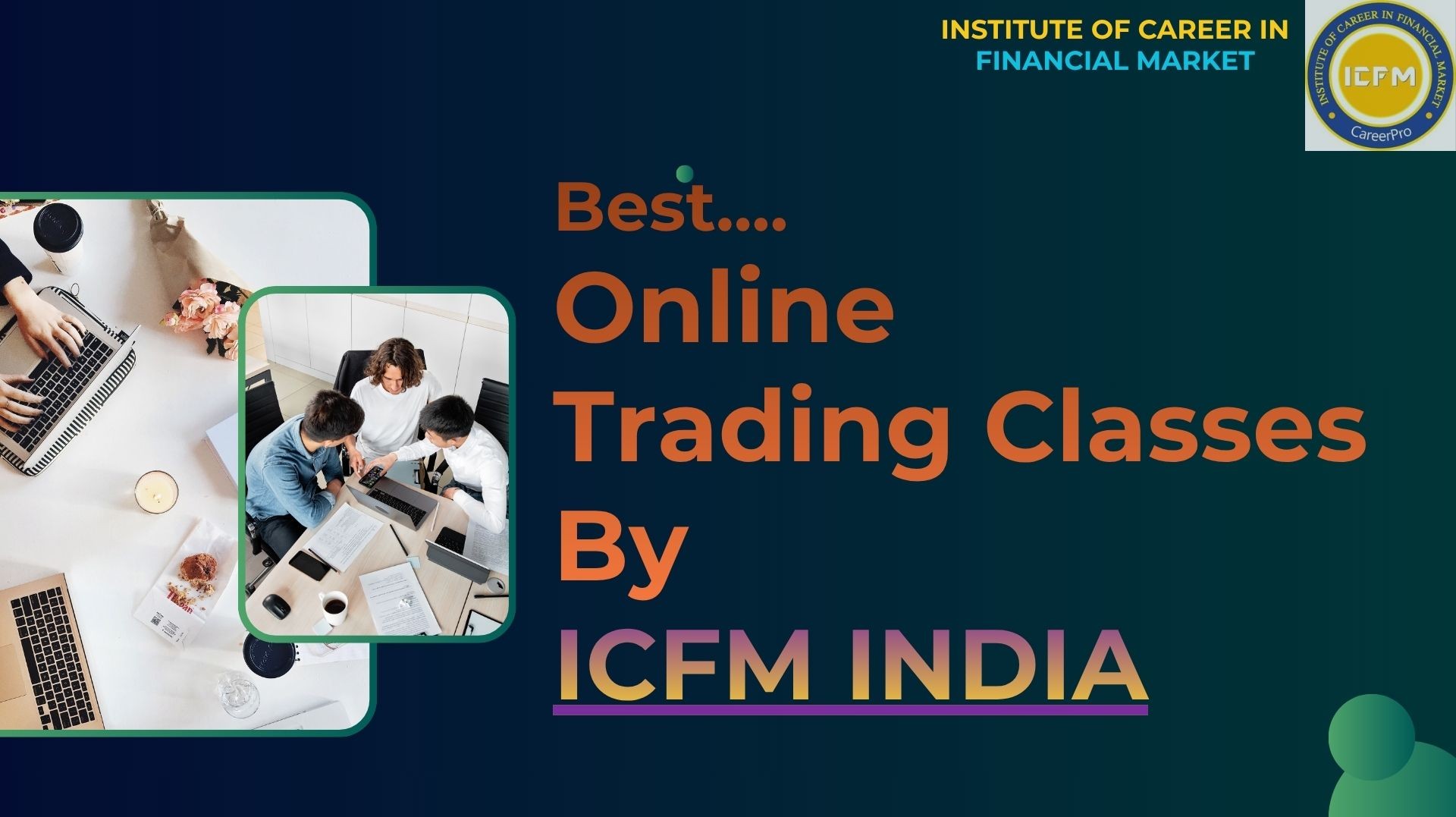 Enroll Now in Chandni Chowk’s Best Online Trading Classes 2025 by ICFM INDIA!!